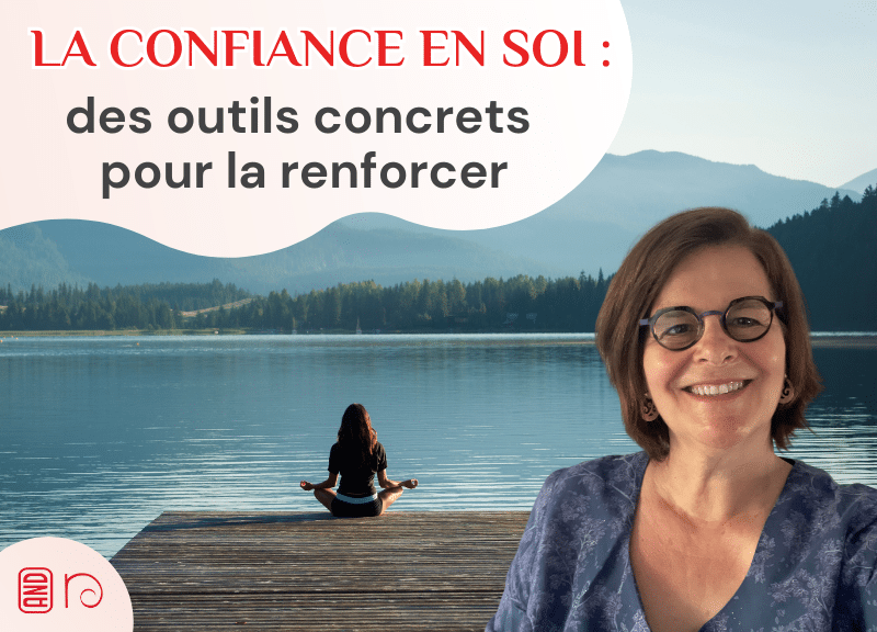 Confiance en soi : des outils concrets pour la renforcer